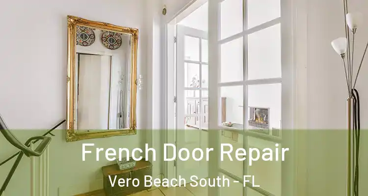  French Door Repair Vero Beach South - FL