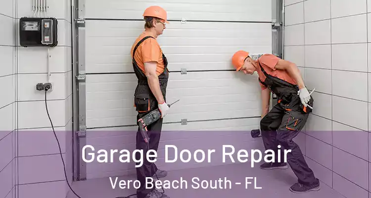  Garage Door Repair Vero Beach South - FL
