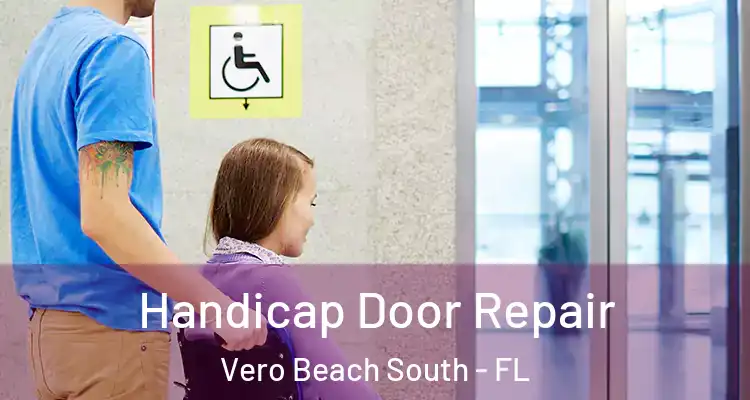  Handicap Door Repair Vero Beach South - FL