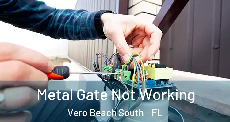  Metal Gate Not Working Vero Beach South - FL