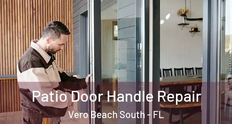  Patio Door Handle Repair Vero Beach South - FL