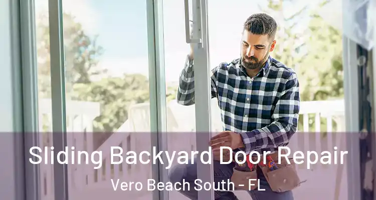  Sliding Backyard Door Repair Vero Beach South - FL